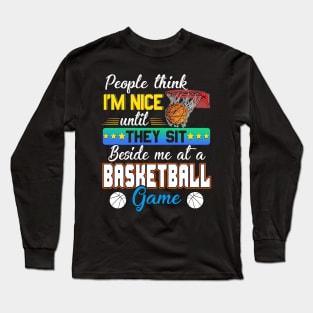 People Think I_m Nice Funny Basketball Lovers Long Sleeve T-Shirt